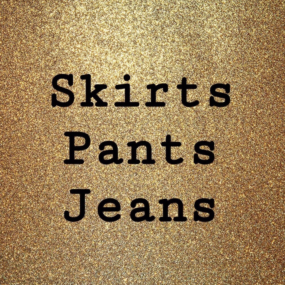 Pants, Jeans, Skirts